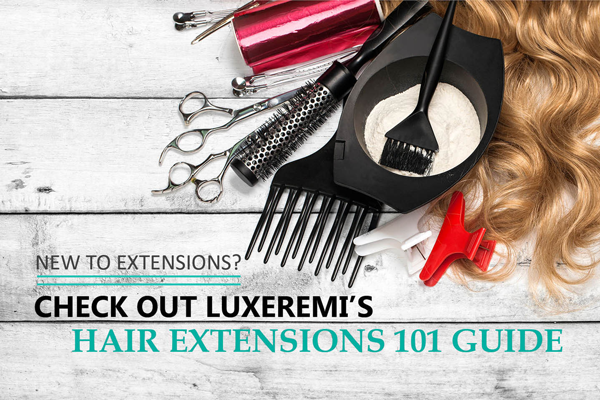 Luxeremi's Hair Extension Guide